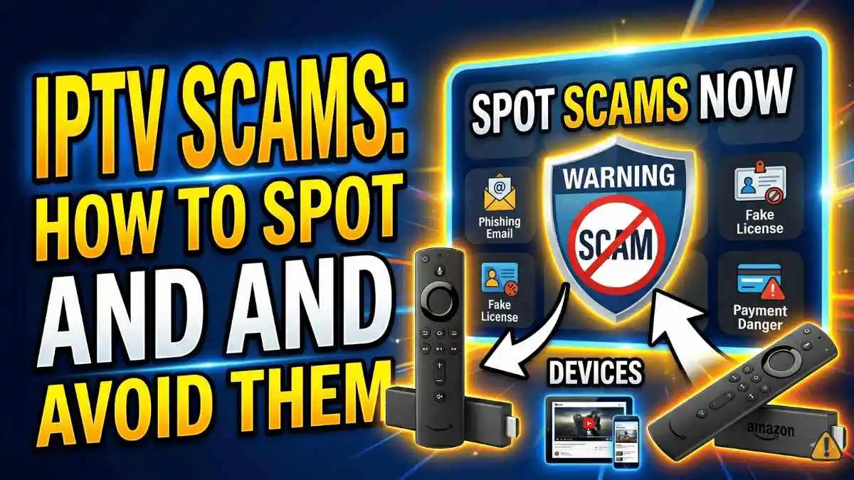IPTV Scams: How to Spot and Avoid Them