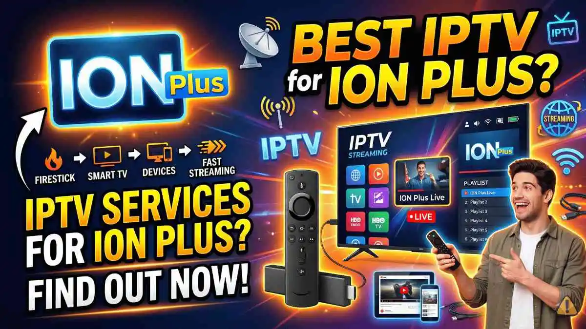 what IPTV Services Serve ION Plus